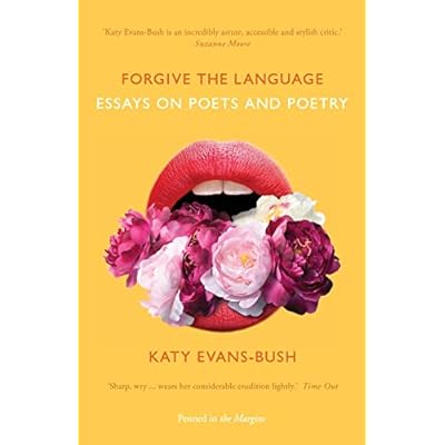 Forgive the Language: Essays on Poets