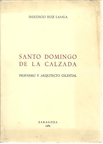 Santo Domingo de la Calzada. Ingeniero y arquitecto celestial