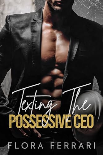 Texting The Possessive CEO: An Age Gap, Steamy Romance (Texting