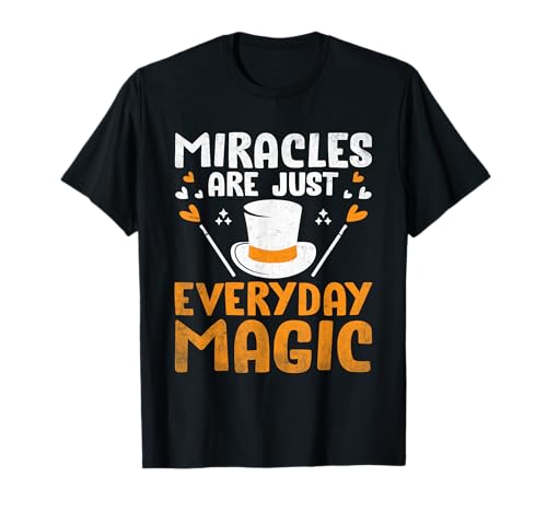 Disfraz de mago mágico Miracles Are Just Everyday Camiseta