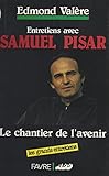  Le Chantier de l\'avenir : entretiens avec Samuel Pisar (Les grands entretiens) (French Edition)