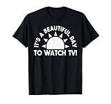 Its a Beautiful Day To Watch TV Binge Watching T-Shirt