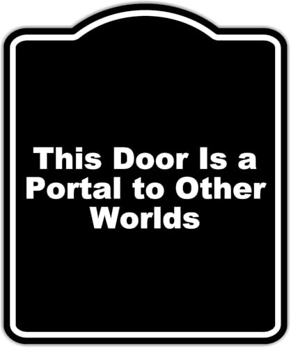 This Door Is a Portal to Other Worlds Black Funny Aluminum Composite Sign 8.5 x 10 inches