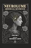  Neurolume: Artificial Sentienc: A Mind-Bending Sci-Fi Thriller About AI, Identity Crisis, and the Digital Self – Perfect for Fans of Black Mirror and Ex Machina