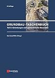 Grundbau-Taschenbuch, Teil 3: Gründungen und Geotechnische Bauwerke