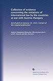Collection of evidence concerning the violations of international law by the countries at war with Austria-Hungary: Concluded on January 31, 1915. Extract of the original publication
