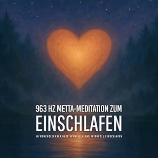 963 Hz Metta-Meditation zum Einschlafen Titelbild