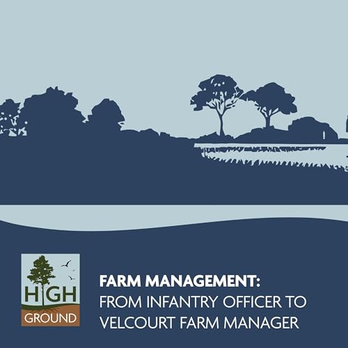 Farm Management: From Infantry Officer to Velcourt Farm Manager