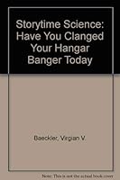 Storytime Science: Have You Clanged Your Hangar Banger Today? 0960323228 Book Cover