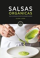 Salsas Orgánicas, fáciles y deliciosas: libro de salsas en español (COCINA EXOTICA) (Spanish Edition) B0D11D71VJ Book Cover