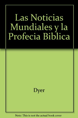 Las Noticias Mundiales y la Profecia Biblica (S... [Spanish] 1560639504 Book Cover