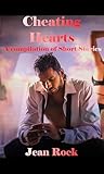 Cheating Hearts: A compilation of Short Stories