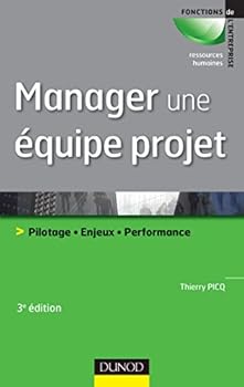 Paperback Manager une équipe projet - 3ème édition - Pilotage . Enjeux . Performance [French] Book