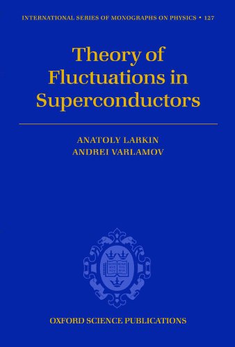 Theory of Fluctuations in Superconductors (International Series of Monographs on Physics Book 127)