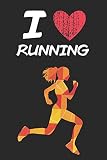 I Love Running: A Classic Hobby or Passion Journal / Notebook / Diary. Perfect Gift for Birthday or Chirstmas Gift, Better then a Card.