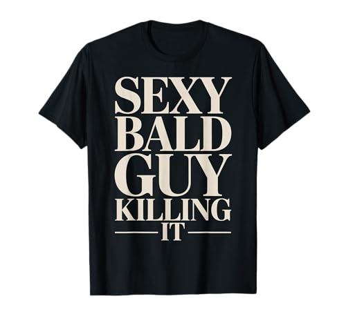 Sexy Calvo Matándolo Confiado Divertido Calvo Camiseta