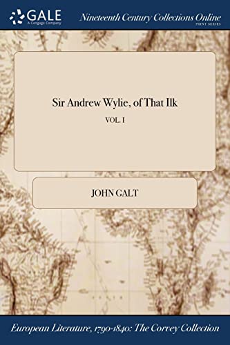 Sir Andrew Wylie, of That Ilk; VOL. I