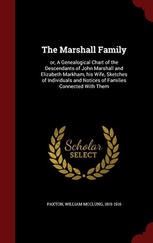 The Marshall Family: or, A Genealogical Chart o... 1296632415 Book Cover