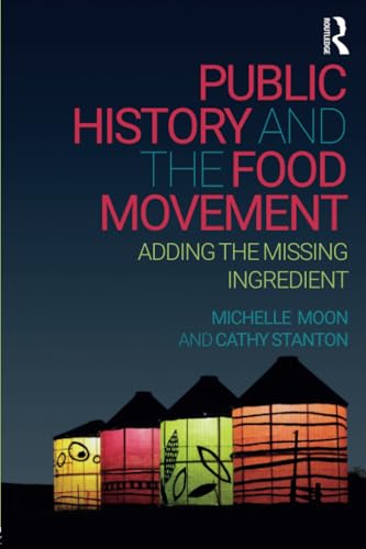 Public History And The Food Movement: Adding The Missing Ingredient
