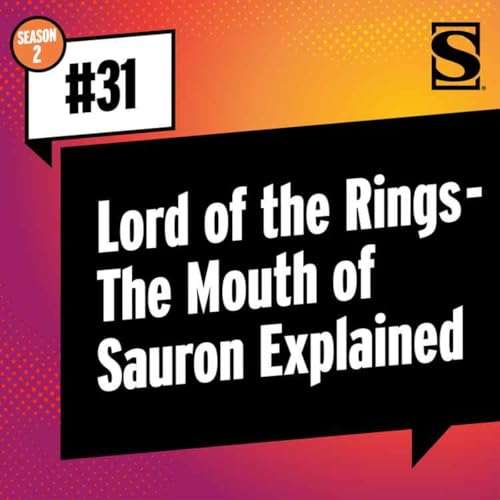 Lord of the Rings - The Mouth of Sauron Explained Podcast Por arte de portada