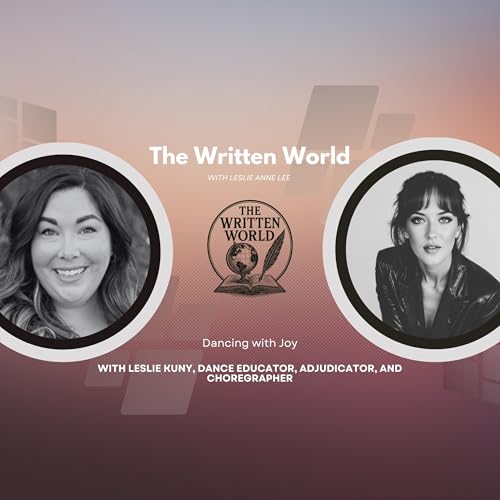 The Written World Podcast with Leslie Anne Lee - Leslie Kuny