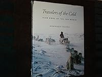 Travelers of the Cold: Sled Dogs of the Far North 0882403745 Book Cover