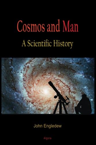 Cosmos and Man: A Scientific History