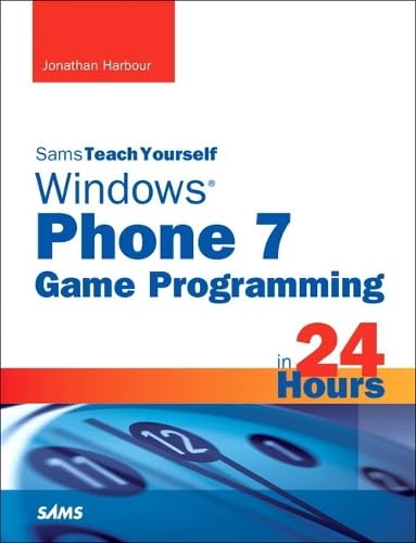 Buy Sams Teach Yourself Windows Phone 7 Game Programming in 24 Hours (Sams Teach Yourself in 24 Hours) โ BookShops.in