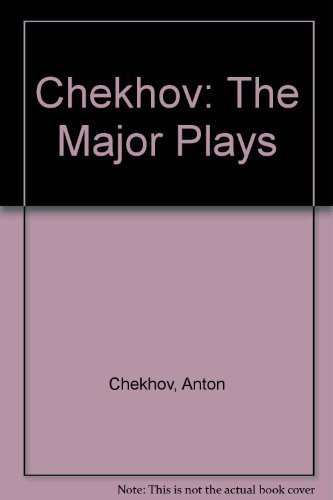 Chekhov: The major plays (A signet classic) B0006BLP84 Book Cover