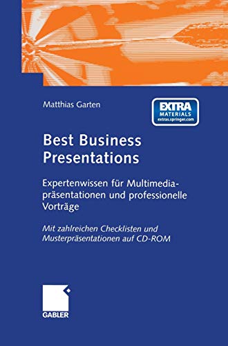 Best Business Presentations: Expertenwissen für Multimedia-präsentationen und professionelle Vortr
