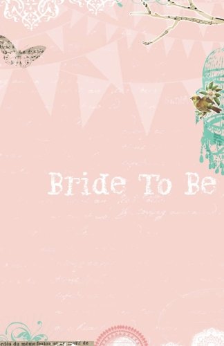 Bride To Be: Pink Bird Design | Keepsake, Guest book, Memory book, Message book, Journal, Notebook to write or draw in, women, mothers, bridesmaids, ... with cocktail recipes, dares & games