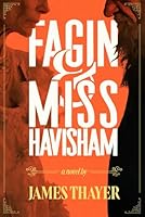 Fagin & Miss Havisham 1647380995 Book Cover