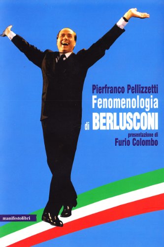 Fenomenologia di Berlusconi Fenomenologia di Berlusconi