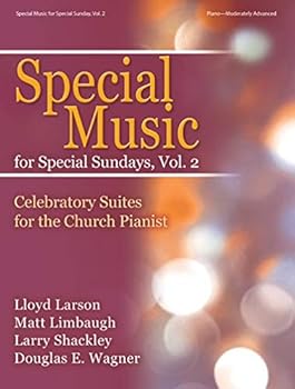 Special Music for Special Sundays, Vol. 2: Celebratory Suites for the Church Pianist