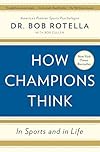How Champions Think: In Sports and in Life