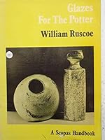Glazes for the potter (A Scopas handbook) 0856701335 Book Cover