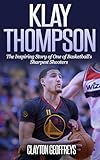 Klay Thompson: The Incredible Story of One of Basketball's Sharpest Shooters (Basketball Biography Books)