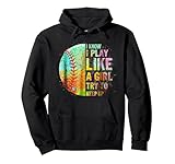 I Play Like A Girl Try To Keep Up Softball Girls Teens Women Pullover Hoodie