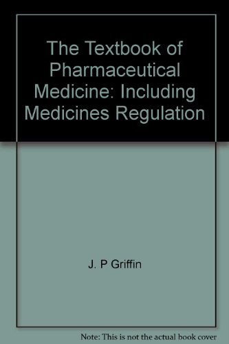 The Textbook of Pharmaceutical Medicine: Including Medicines Regulation