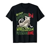 You Can’t Unmountain Dew What’s Already Been Mountain Done T-Shirt