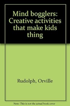 Unknown Binding Mind bogglers: Creative activities that make kids thing Book