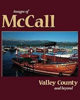 Images of McCall: Valley County and Beyond 1591520320 Book Cover