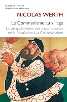 Le Communisme Au Village: La Vie Quotidienne Des Paysans Russes de la Revolution a la Collectivisation 1917-1939 2251455027 Book Cover