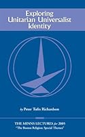 Exploring Unitarian Universalist Identity: The Minns Lectures for 2005 "The Boston Religon: Special Themes" 0974115215 Book Cover