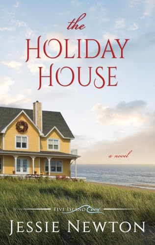 The Holiday House: A Sweet Romantic Women's Fiction Novel (Five Island Cove Book 11)
