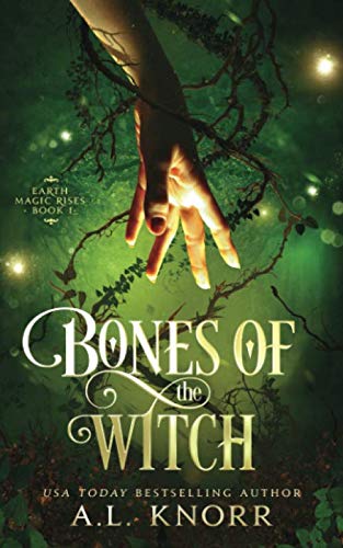 Bones of the Witch: A Young Adult Fae Fantasy (Earth Magic Rises)