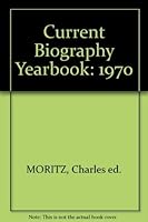Current Biography Yearbook: 1970 9990006563 Book Cover