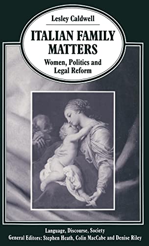 Italian Family Matters: Women, Politics and Legal Reform (Language, Discourse, Society)