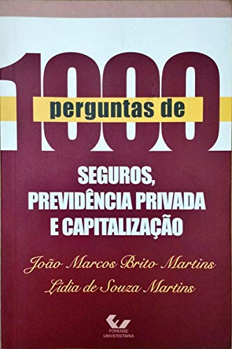 1000 Perguntas De Seguros, Previdencia Privada E Capitalizacao