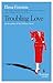 Troubling Love: A Novel
